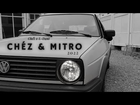 CHEZ x L-DANI - CHÉZ & MITRO 2022 (OFFICIAL VIDEO)