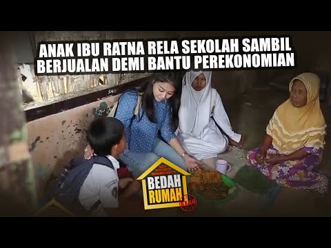 BEDAH RUMAH 235 - Anak Ibu Ratna Rela Sekolah Sambil Berjualan Demi Bantu Perekonomian Keluarganya!