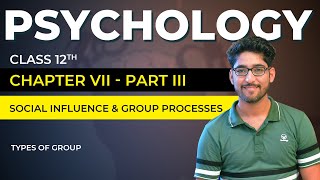 Class 12 Psychology Chapter 07 Part 03/04 - Social Influence & Group Processes | Types of Group