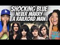 MYSTERIOUS!| FIRST TIME HEARING Shocking Blue -  Never Marry A Railroad Man REACTION