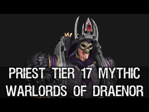 Priest Tier 17 Mythic Armor Set - Warlords of Draenor