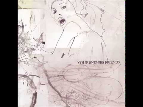 Your Enemies Friends - You Are Being Videotape