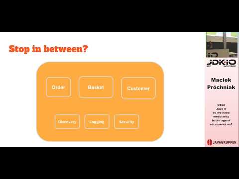 JDK IO 2017 - Maciek Próchniak - OSGI, Java9 - do we need modularity in the age of microservices?