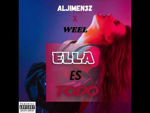 Aljimen3z X Weel - Ella Es Todo