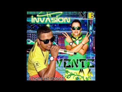 Vente Ma - Grupo La Invasion (Dj Chamo The Producer)