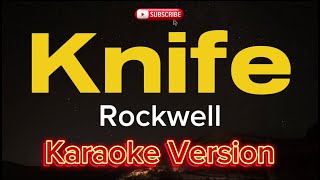 Download lagu Knife - Rockwell (KARAOKE) mp3