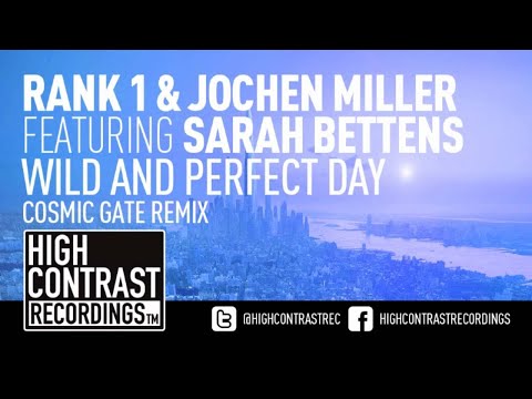 Rank 1 & Jochen Miller feat. Sarah Bettens - Wild and Perfect Day (Cosmic Gate Remix)