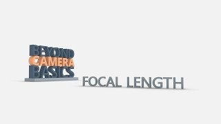 Focal Length - Beyond Camera Basics Poster