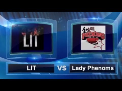LIT vs Lady Phenoms - 6/27/17