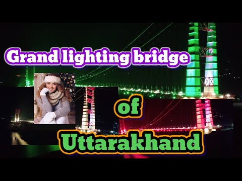 Grand Lighting Bridge of uttarakhand at Dobhra Chanti.its a beautiful & imaging view.