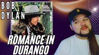 Bob Dylan "Romance in Durango" &amp; "Black Diamond Bay" (First Time Reaction)