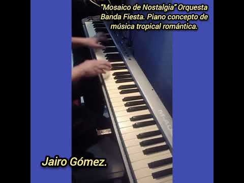 Mosaico de Nostalgia. Orquesta Banda Fiesta. Piano Concepto de Cumbia tropical romántica.