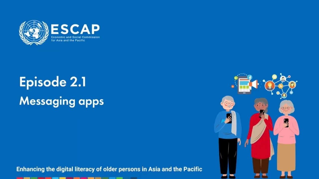 Digital Skills for Everyday Life | Ep 2.1: Messaging Apps | ESCAP