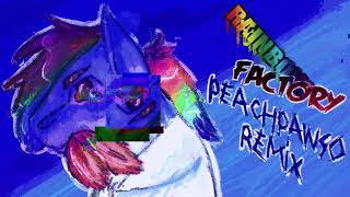 Rainbow Factory - Woodentoaster/GLAZE | Peachpaws0 Remix