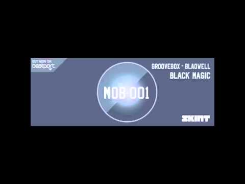 Groovebox & Blaqwell - Black Magic (Original Mix) MOB Series Skint Records