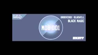 Groovebox & Blaqwell - Black Magic (Original Mix) MOB Series Skint Records