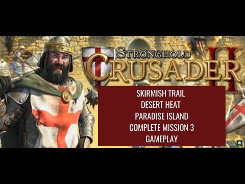 Stronghold Crusader 2 Skirmish Trail Desert Heat Paradise Island Mission 3