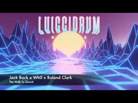 Jack Back x Wh0 x Roland Clark -  The Walk To Church