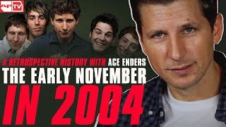 The Early November–The Ever So Sweet History of 2004 According to Ace Enders