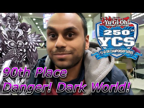 250th YCS London 90th Place Danger! Dark World Deck Profile!(He Did Amazing!)