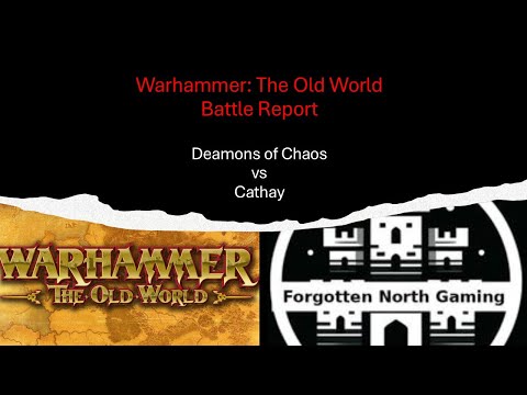 Battle Report - Warhammer The Old World: Cathay vs Daemons of Chaos