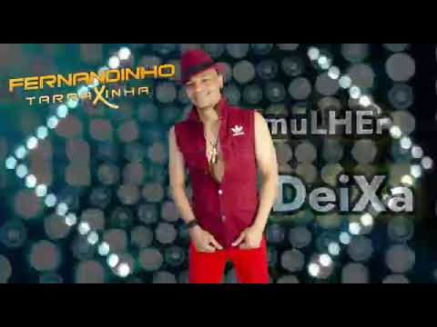 (Fernandinho Tarraxinha) Minha Mulher não Deixa