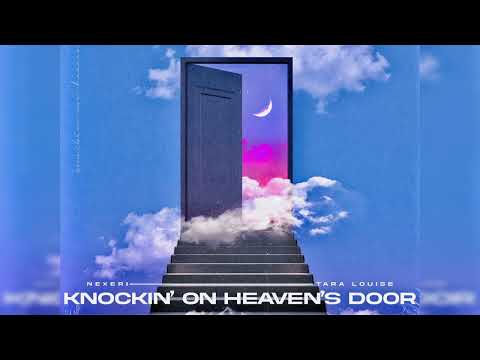 Nexeri, Tara Louise – Knockin' On Heaven's Door