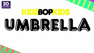 KIDZ BOP Kids - Umbrella (Pseudo Video) [KIDZ BOP All-Time Greatest Hits]