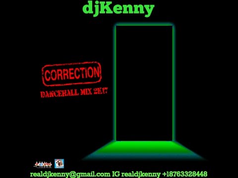 DJ KENNY CORRECTION DANCEHALL MIX 2K17
