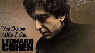 Leonard Cohen - You Know Who I Am