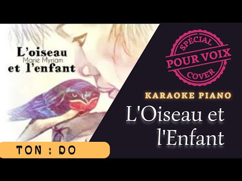 L'oiseau et L'enfant - Karaoké piano ( tonalité originale)