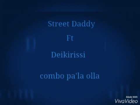 Street Daddy Ft Deikirisy Combo Pa'La Olla