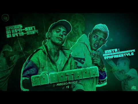 MANEIRO NA VOZ E PK - SÓ BOTADA