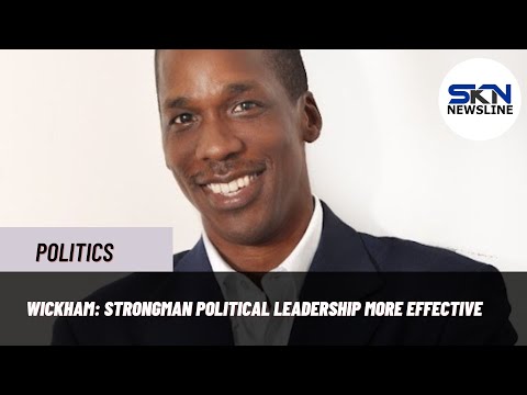 WICKHAM STRONGMAN POLITICAL LEADERSHIP MORE EFFECTIVE