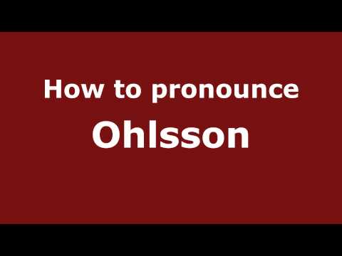 How to Pronounce Ohlsson - PronounceNames.com
