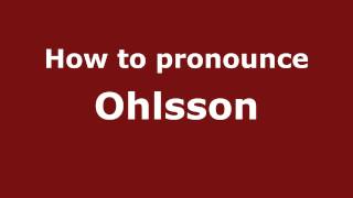 How to pronounce Ohlsson
