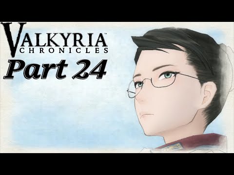 Valkyria Chronicles (PC) - Walkthrough Part 24