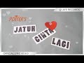 The Potter's - Jatuh Cinta Lagi (Video Lirik)