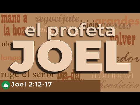 Joel 2:12-17 | El Señor Es Misericordioso y Compasivo