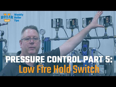 What Does the Low Fire Hold Switch Do? Pressure Control Series Episode Five - Weekly Boiler Tip