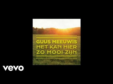 Het kan hier zo mooi zijn - Guus Meeuwis