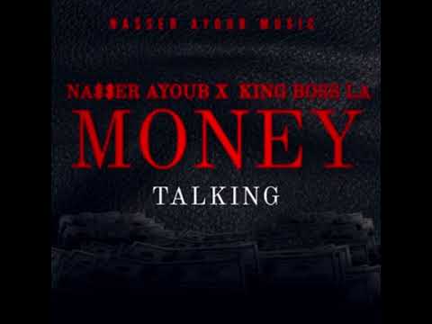 Money Talking By Nasser Ayoub Ft King Boss LA