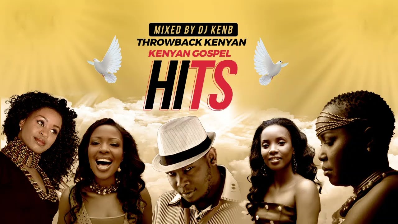 THROWBACK KENYAN GOSPEL HITS - DJ KENB (ESTHER WAHOME, RUFFTONE, RINGTONE, DADDY OWEN, M.O.G)