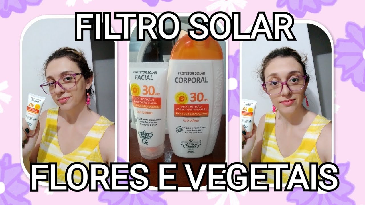 Filtro solar Flores e vegetais cosméticos 🌺
