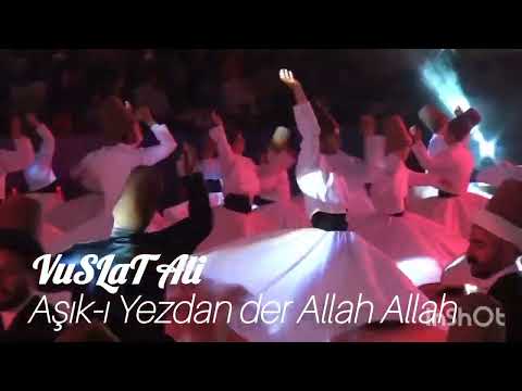 VuSLaT Ali - AŞIK-I YEZDAN DER ALLAH ALLAH