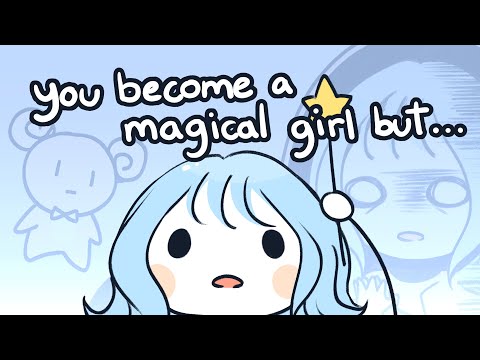 You become a magical girl but...