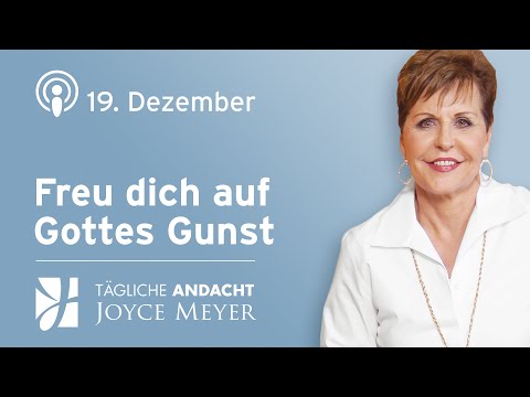 19.12. | Rejoice in God's favor – Daily devotional by Joyce Meyer