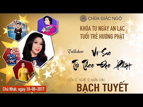 Vì sao tôi theo đạo Phật Kỳ 28 - NSND Bạch Tuyết