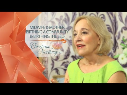 Midwife & Mother: How to Embrace Change to Birth Something New with Dr. Christiane Northrup