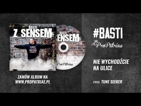 Basti  - "Nie wychodźcie na ulicę" Prod. Tune Seeker (2016) / Album "Z sensem"